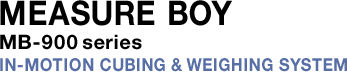 MEASURE BOY MB-900 Series - IN-MOTION CUBING & WEIGHING SYSTEM
